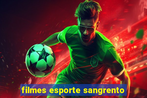 filmes esporte sangrento